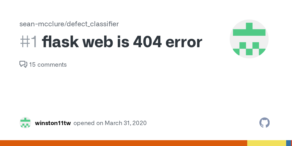 flask web is 404 error · Issue 1 · seanmcclure/defect_classifier · GitHub