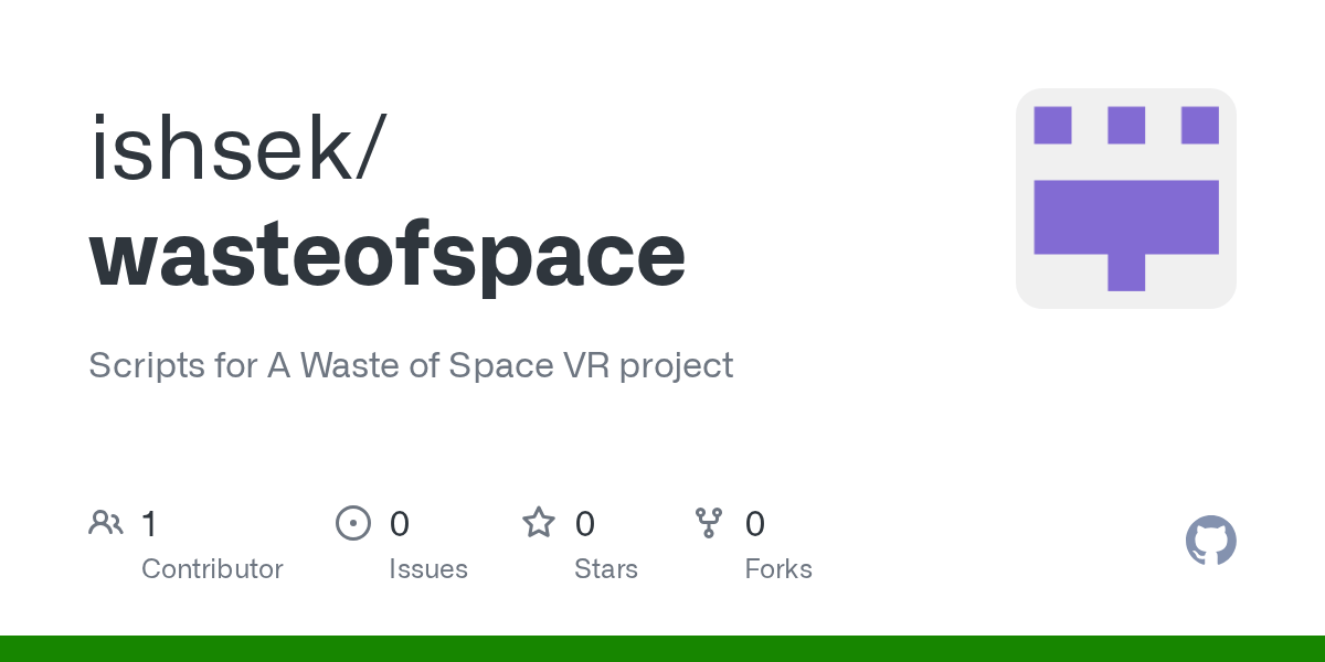 GitHub ishsek/wasteofspace Scripts for A Waste of Space VR project