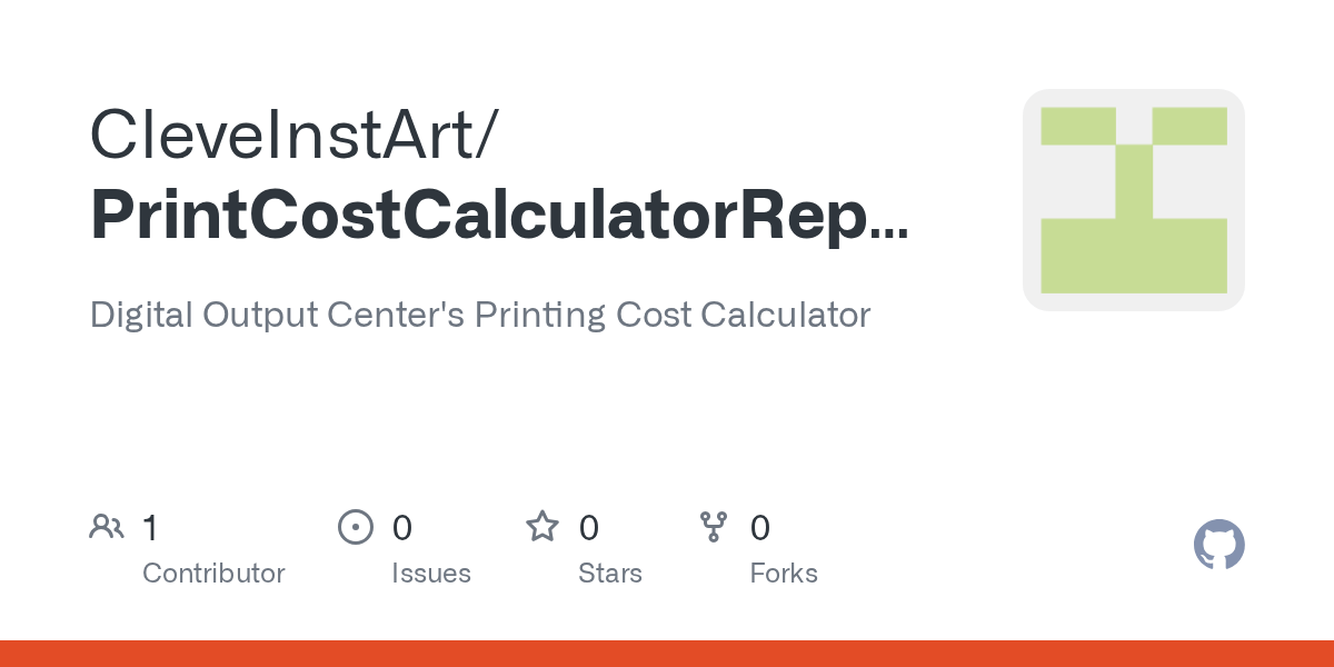 GitHub CleveInstArt/PrintCostCalculatorRepository Digital Output
