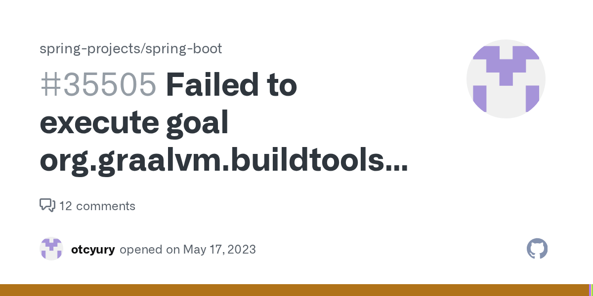 Failed to execute goal org.graalvm.buildtoolsnativemavenplugin0.9.