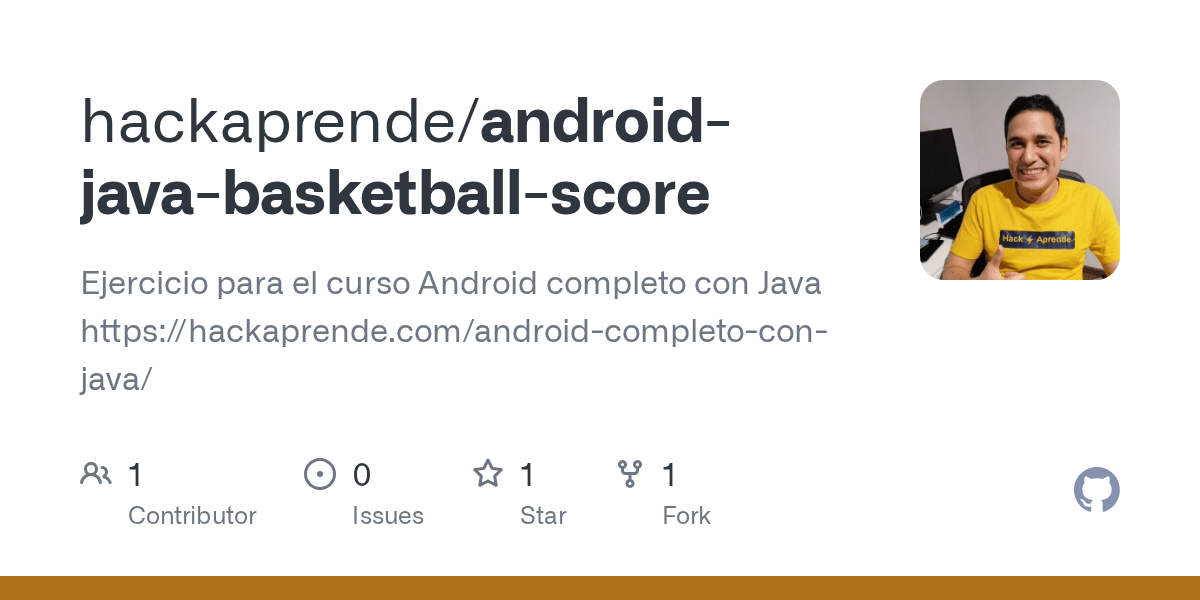 GitHub hackaprende/androidjavabasketballscore Ejercicio para el curso Android completo con