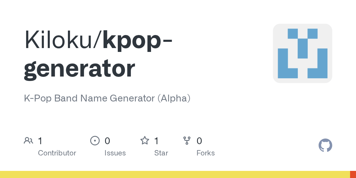 GitHub Kiloku/kpopgenerator KPop Band Name Generator (Alpha)