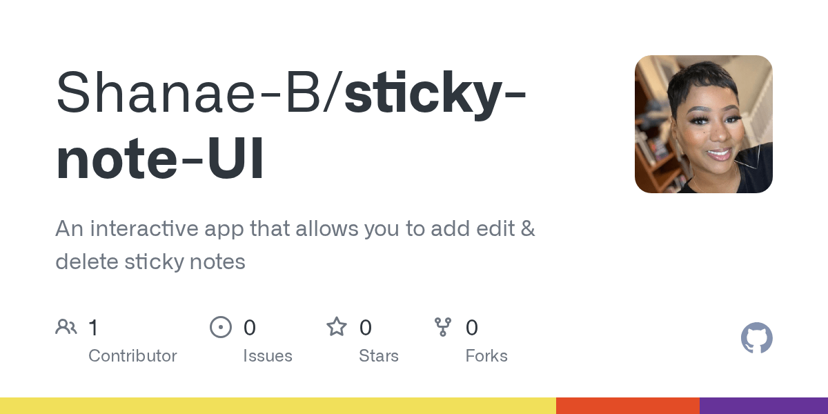 GitHub ShanaeB/stickynoteUI An interactive app that allows you to