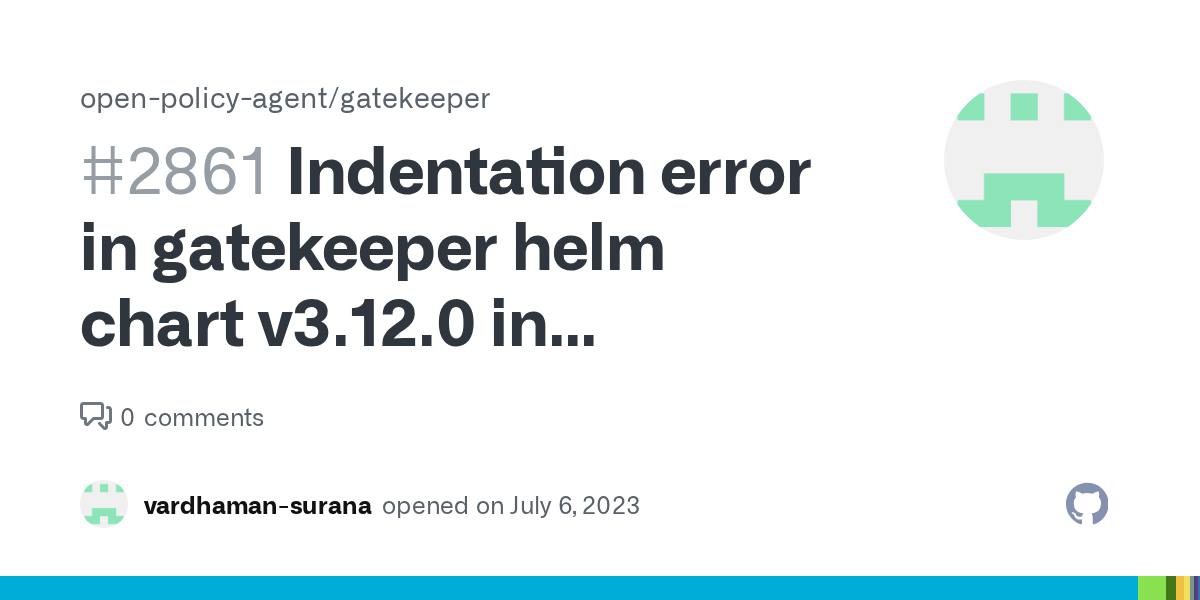 Indentation error in gatekeeper helm chart v3.12.0 in gatekeeperdelete