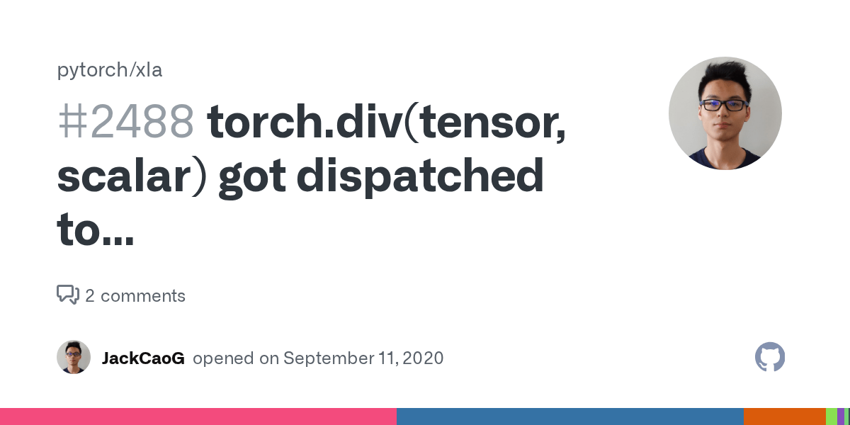 torch.div(tensor, scalar) got dispatched to AtenXlaTypediv(const at
