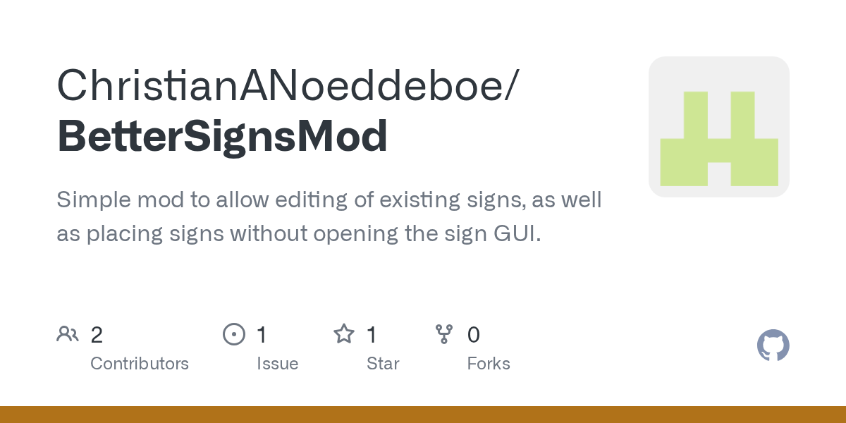 GitHub ChristianANoeddeboe/BetterSignsMod Simple mod to allow