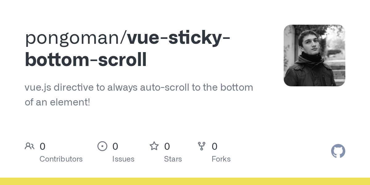 GitHub pongoman/vuestickybottomscroll vue.js directive to always
