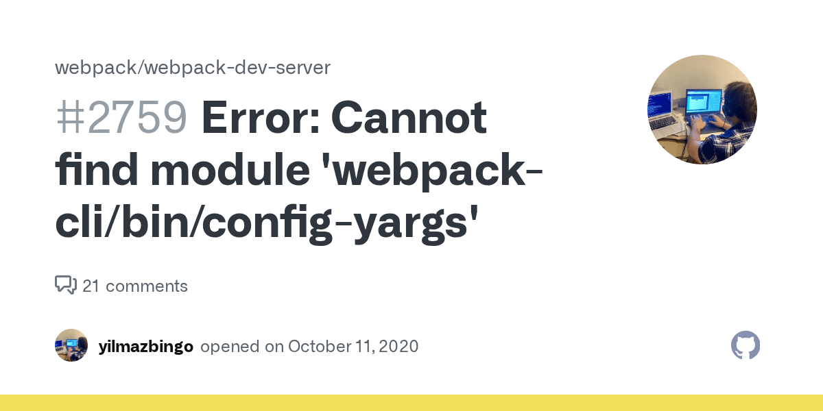 Error Cannot find module 'webpackcli/bin/configyargs' · Issue 2759