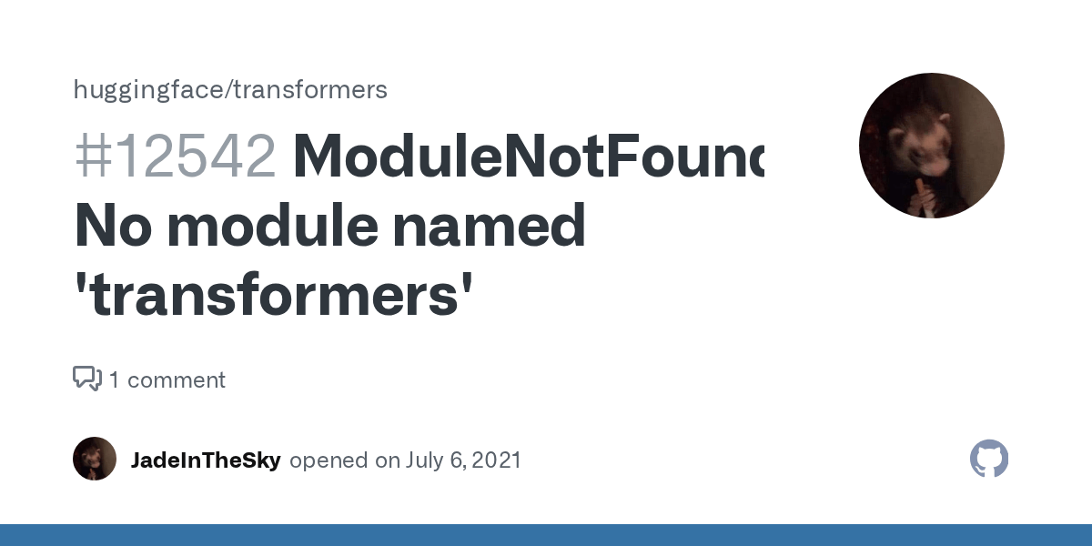 ModuleNotFoundError No module named 'transformers' · Issue 12542