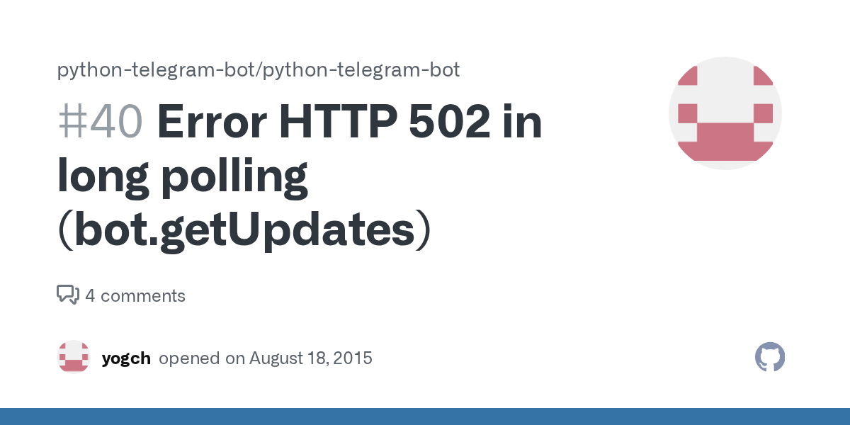 Error HTTP 502 in long polling (bot.getUpdates) · Issue 40 · python