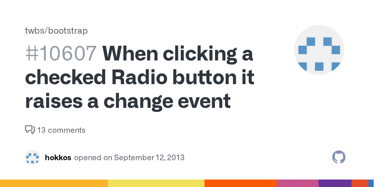 When clicking a checked Radio button it raises a change event · Issue 10607 · twbs/bootstrap