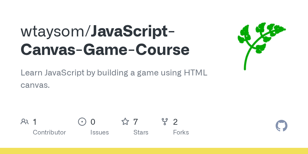 GitHub wtaysom/JavaScriptCanvasGameCourse Learn JavaScript by building a game using HTML