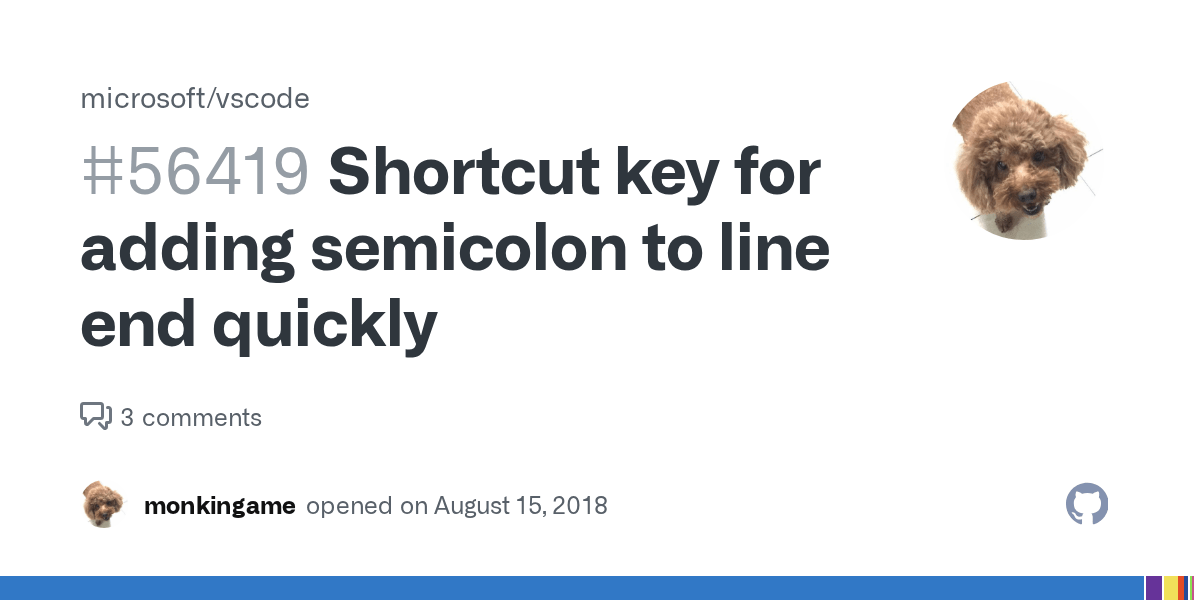 Shortcut key for adding semicolon to line end quickly · Issue 56419 · microsoft/vscode · GitHub