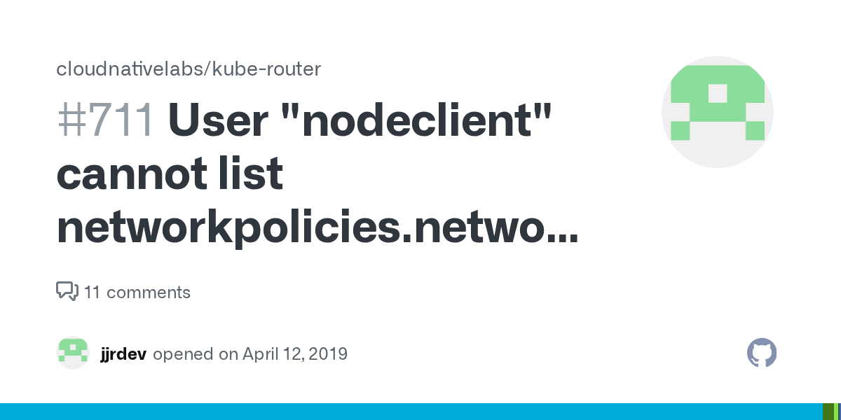 User "nodeclient" cannot list at the cluster scope · Issue