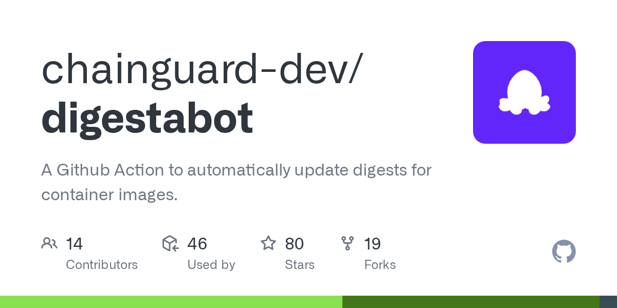 GitHub chainguarddev/digestabot Github Action to automatically
