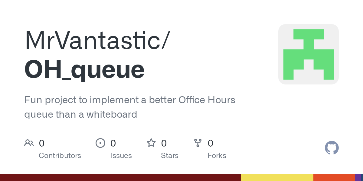 GitHub MrVantastic/OH_queue Fun project to implement a better Office
