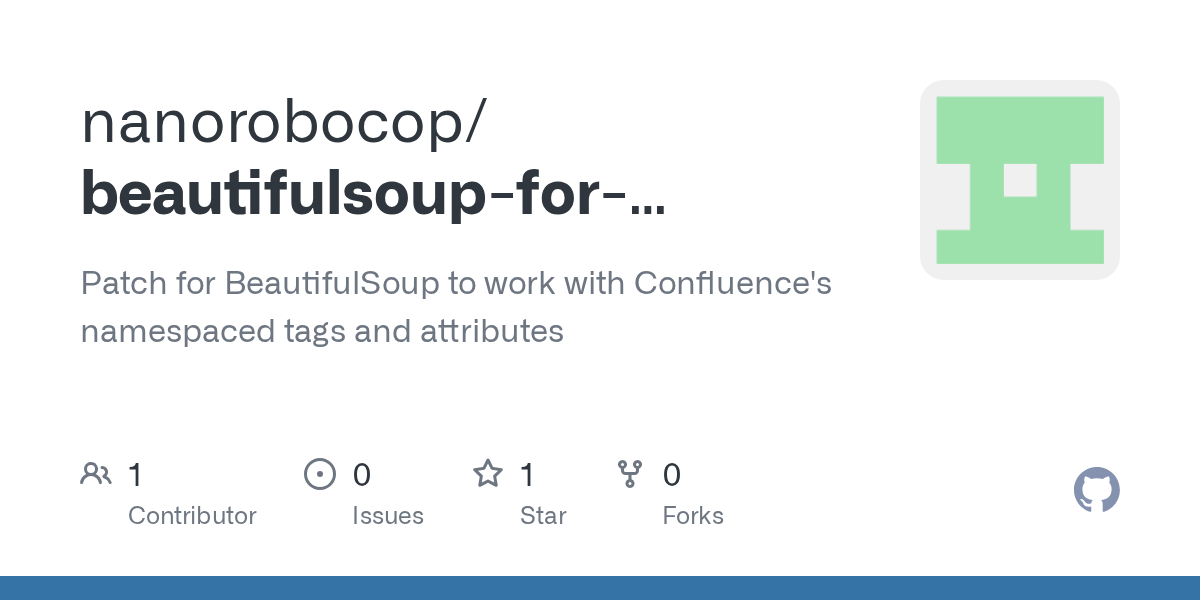 GitHub nanorobocop/beautifulsoupforconfluence Patch for BeautifulSoup to work with