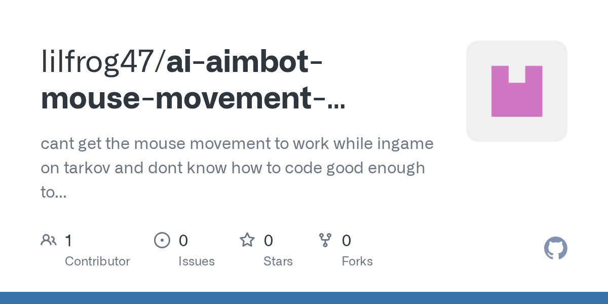 GitHub lilfrog47/aiaimbotmousemovementprobleminescapefrom