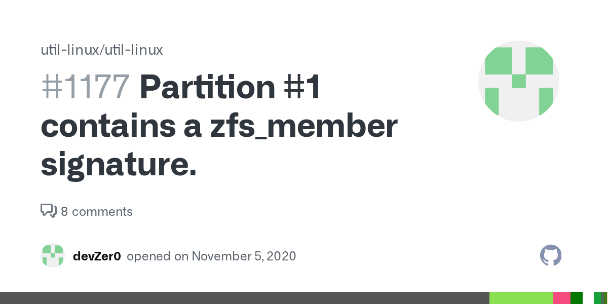 Partition 1 contains a zfs_member signature. · Issue 1177 · util
