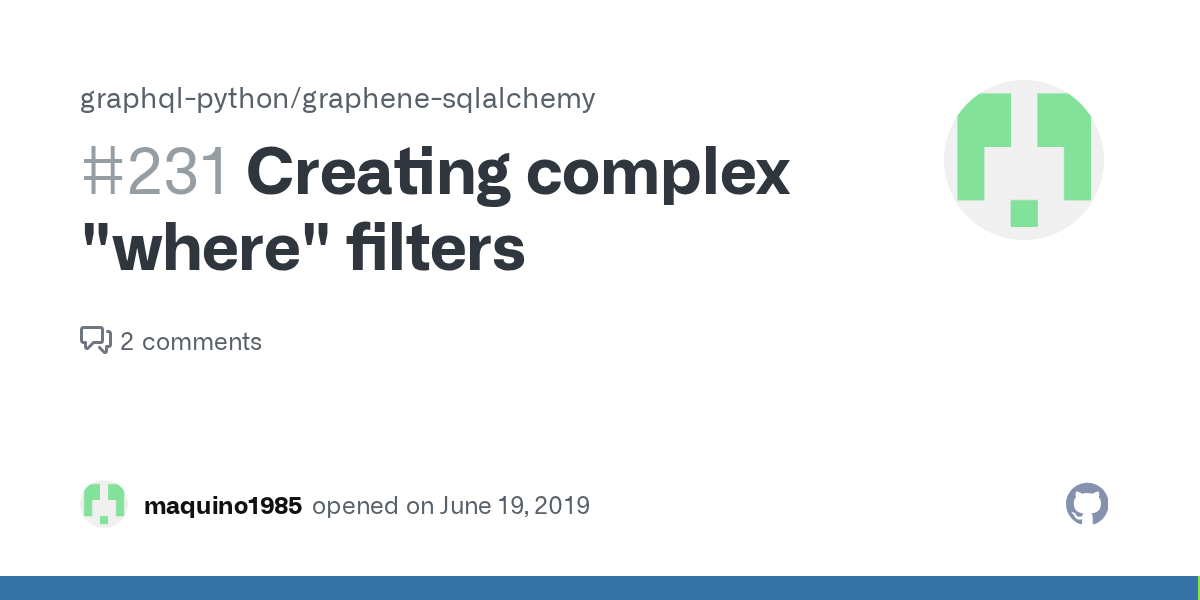 Creating complex "where" filters · Issue 231 · graphqlpython/graphene