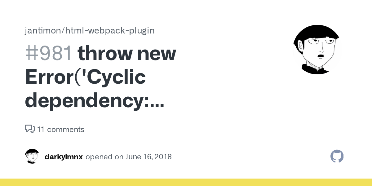 throw new Error('Cyclic dependency '+JSON.stringify(node)) · Issue