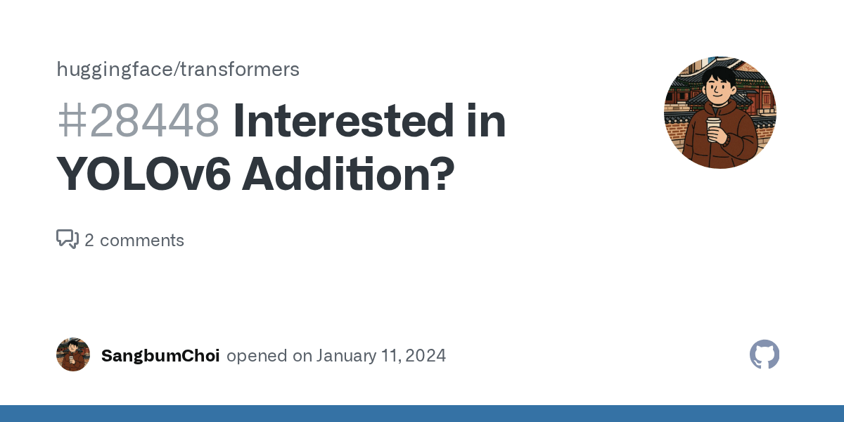 Interested in YOLOv6 Addition? · Issue 28448 · huggingface