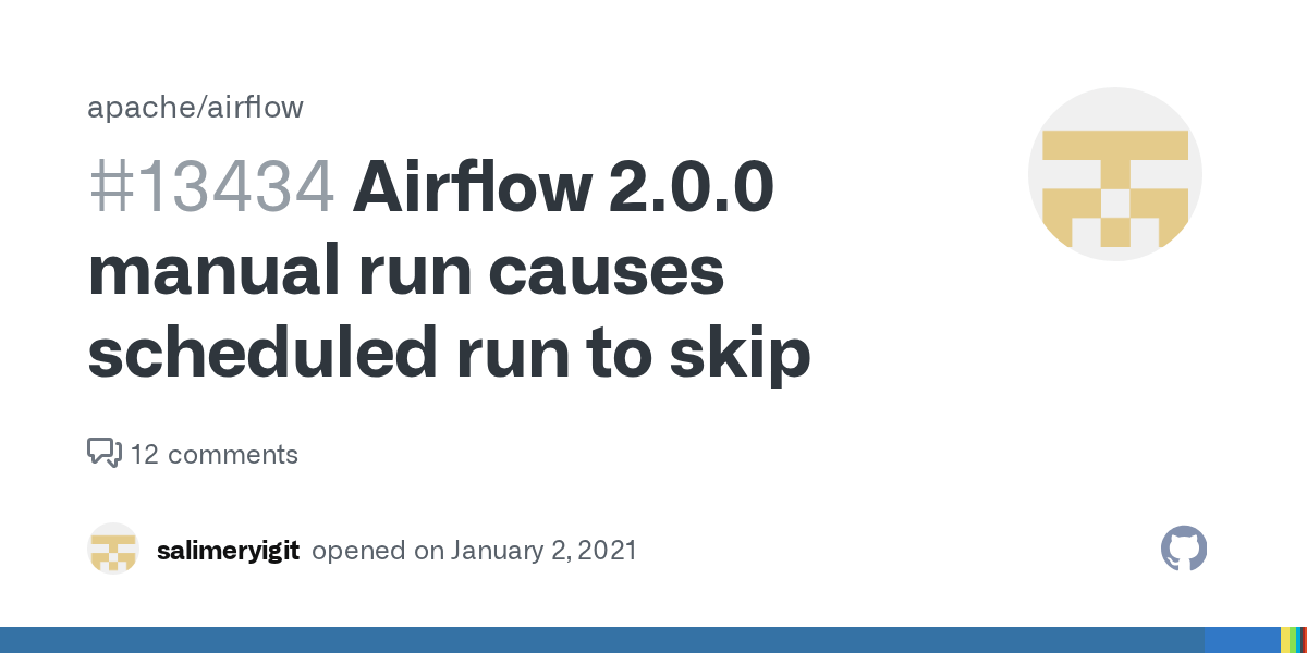 Airflow 2.0.0 manual run causes scheduled run to skip · Issue 13434