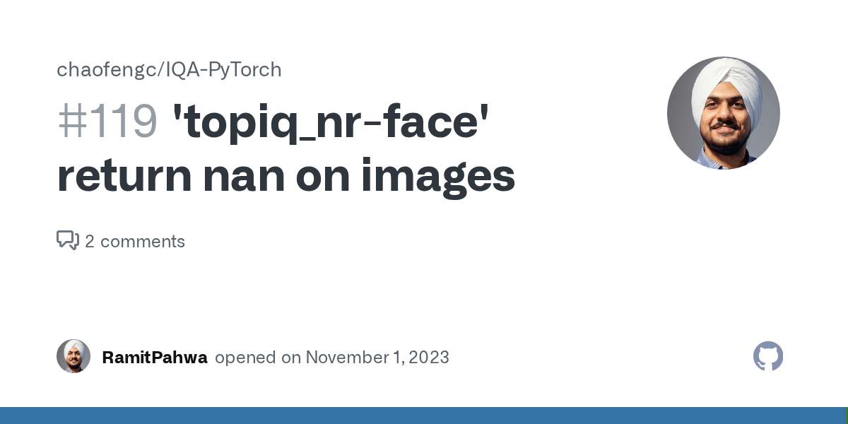 'topiq_nrface' return nan on images · Issue 119 · chaofengc/IQA