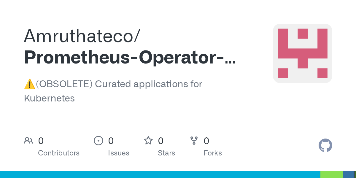 GitHub Amruthateco/PrometheusOperatorHelmchart ⚠️(OBSOLETE