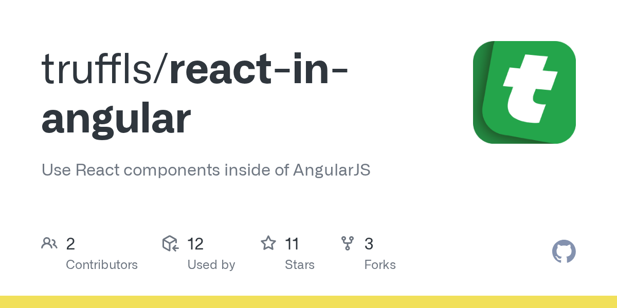 GitHub truffls/reactinangular Use React components inside of AngularJS