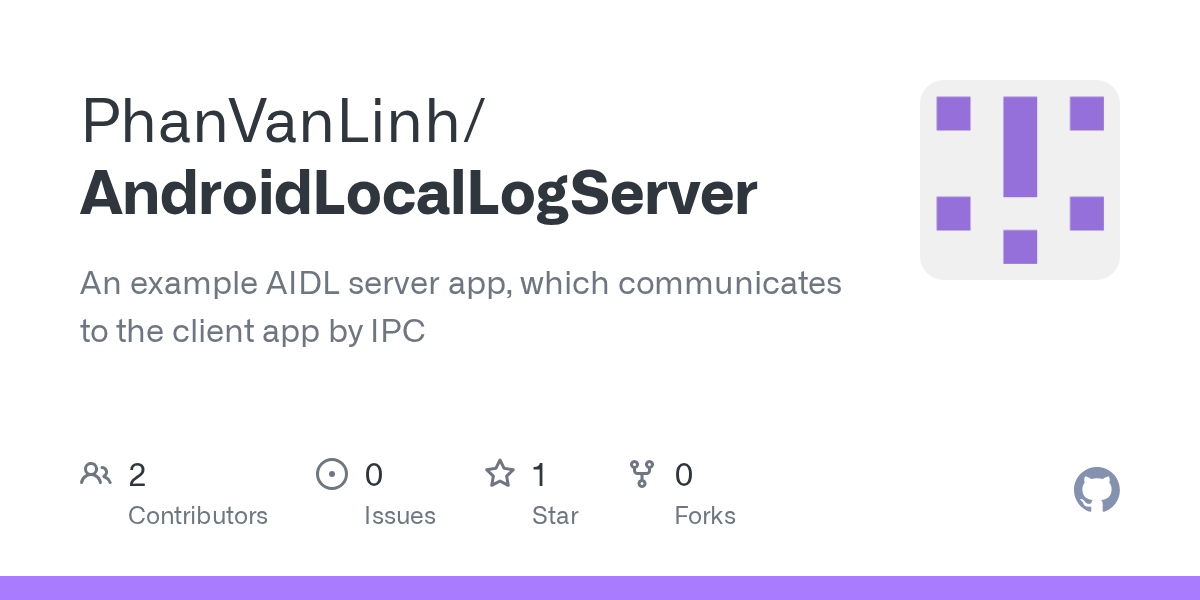 GitHub PhanVanLinh/AndroidLocalLogServer An example AIDL server app