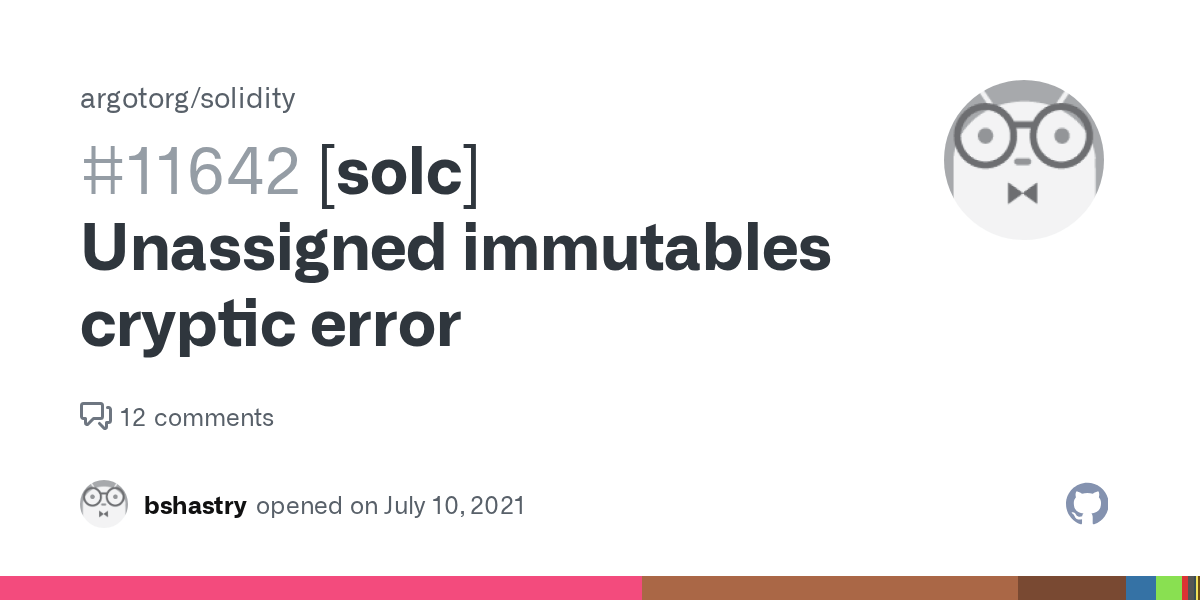 [solc] Unassigned immutables cryptic error · Issue 11642 · ethereum/solidity · GitHub