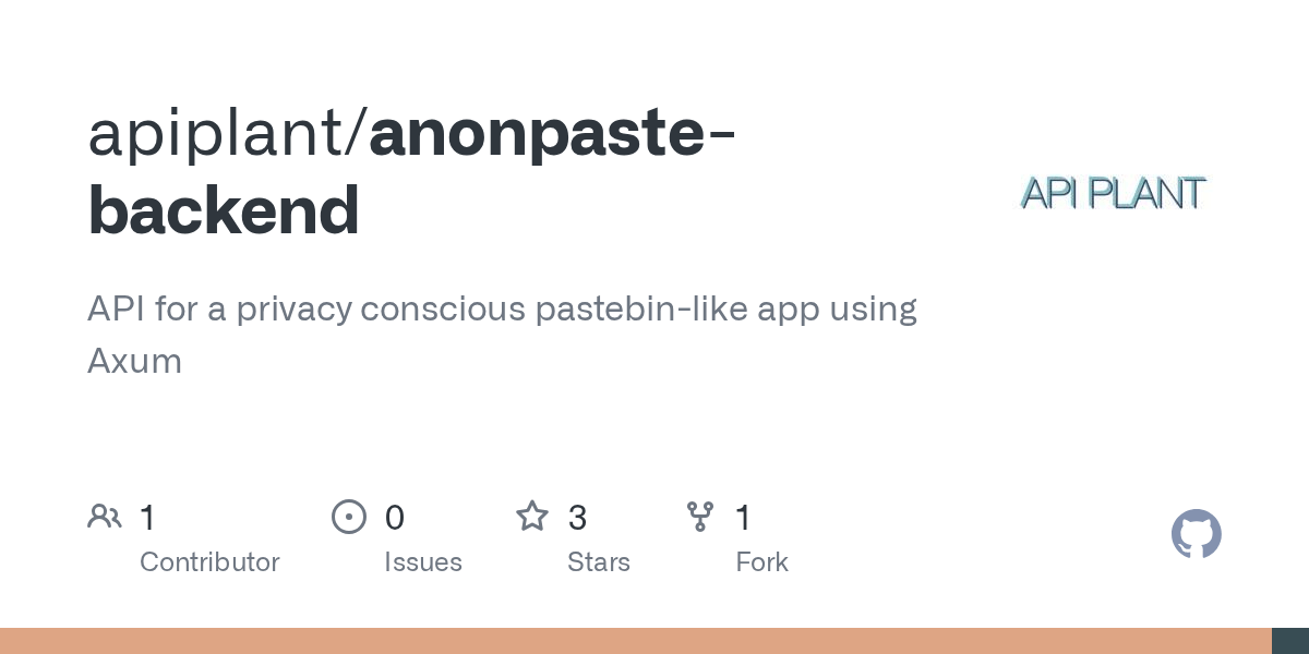 GitHub apiplant/anonpastebackend API for a privacy conscious