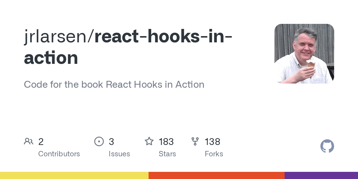 GitHub jrlarsen/reacthooksinaction Code for the book React Hooks