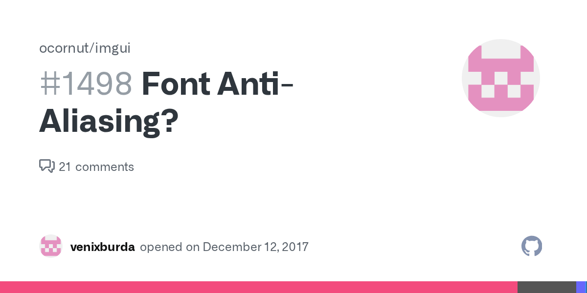 Font AntiAliasing? · Issue 1498 · ocornut/imgui · GitHub