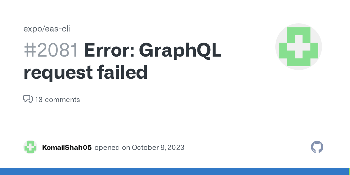 Error GraphQL request failed · Issue 2081 · expo/eascli · GitHub