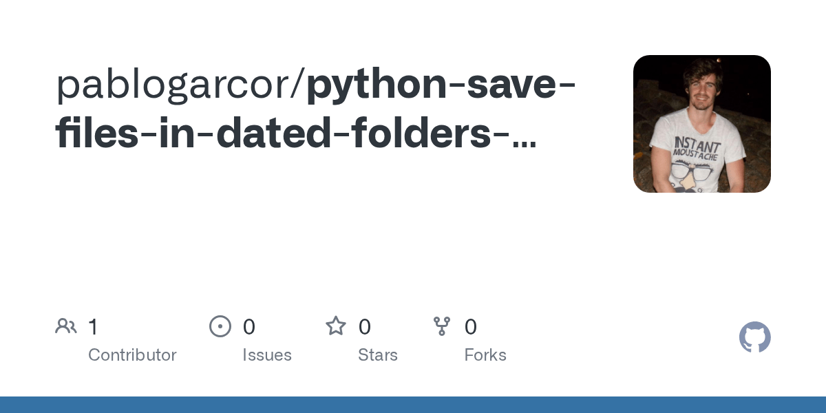 GitHub pablogarcor/pythonsavefilesindatedfoldersscript