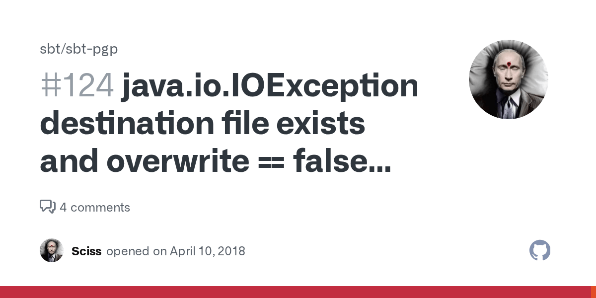 java.io.IOException destination file exists and overwrite == false