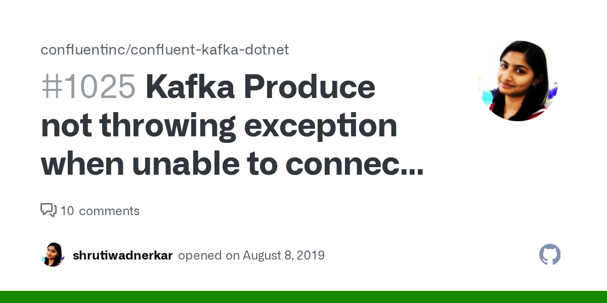Kafka Produce not throwing exception when unable to connect to kafka cluster · Issue 1025