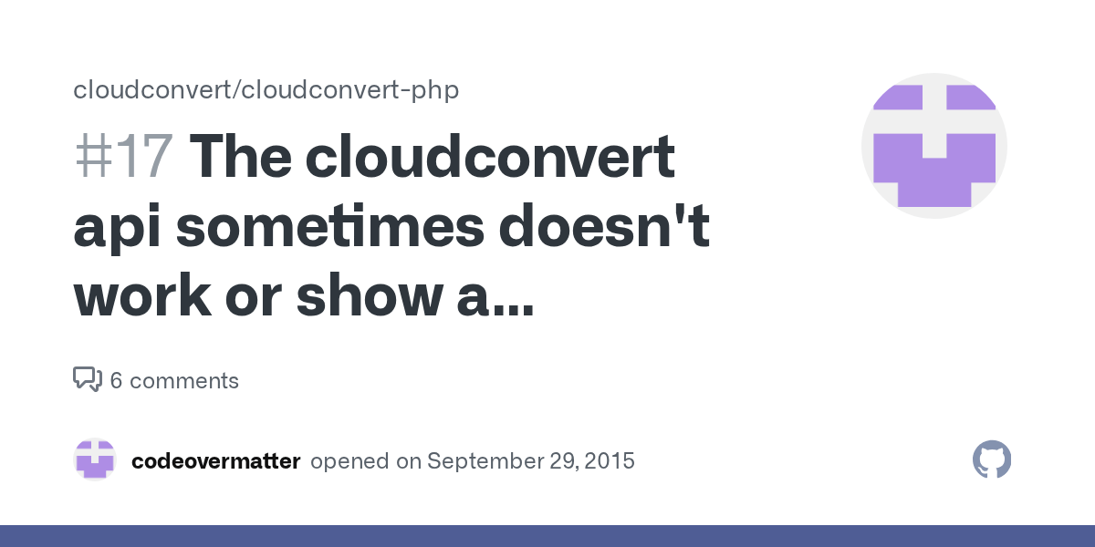 The cloudconvert api sometimes doesn't work or show a notification on