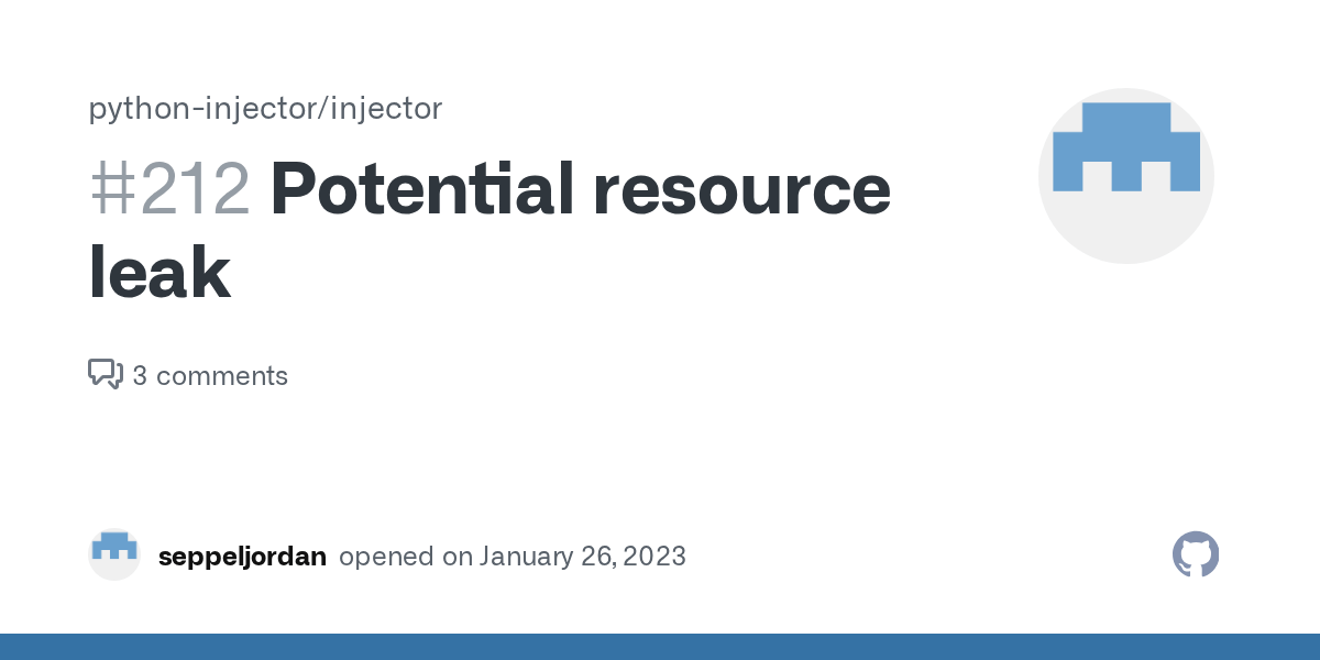 Potential resource leak · Issue 212 · pythoninjector/injector · GitHub