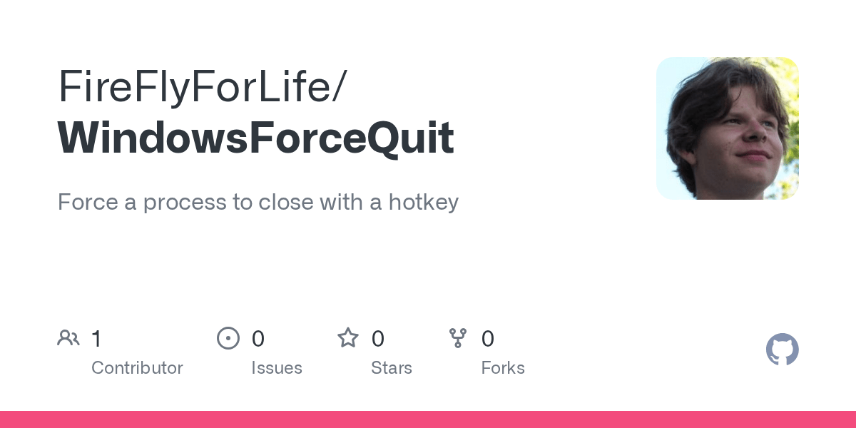 GitHub FireFlyForLife/WindowsForceQuit Force a process to close with
