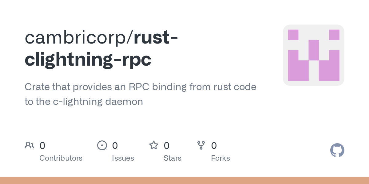 GitHub cambricorp/rustclightningrpc Crate that provides an RPC