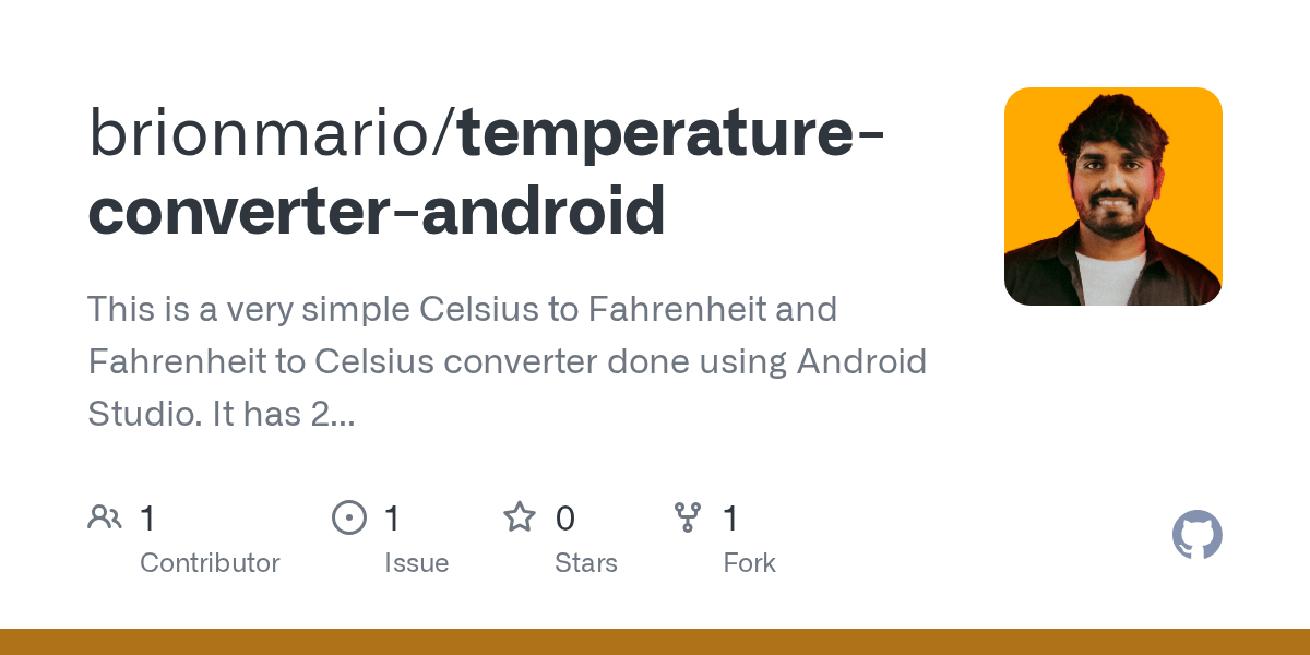 GitHub brionmario/temperatureconverterandroid This is a very simple Celsius to Fahrenheit