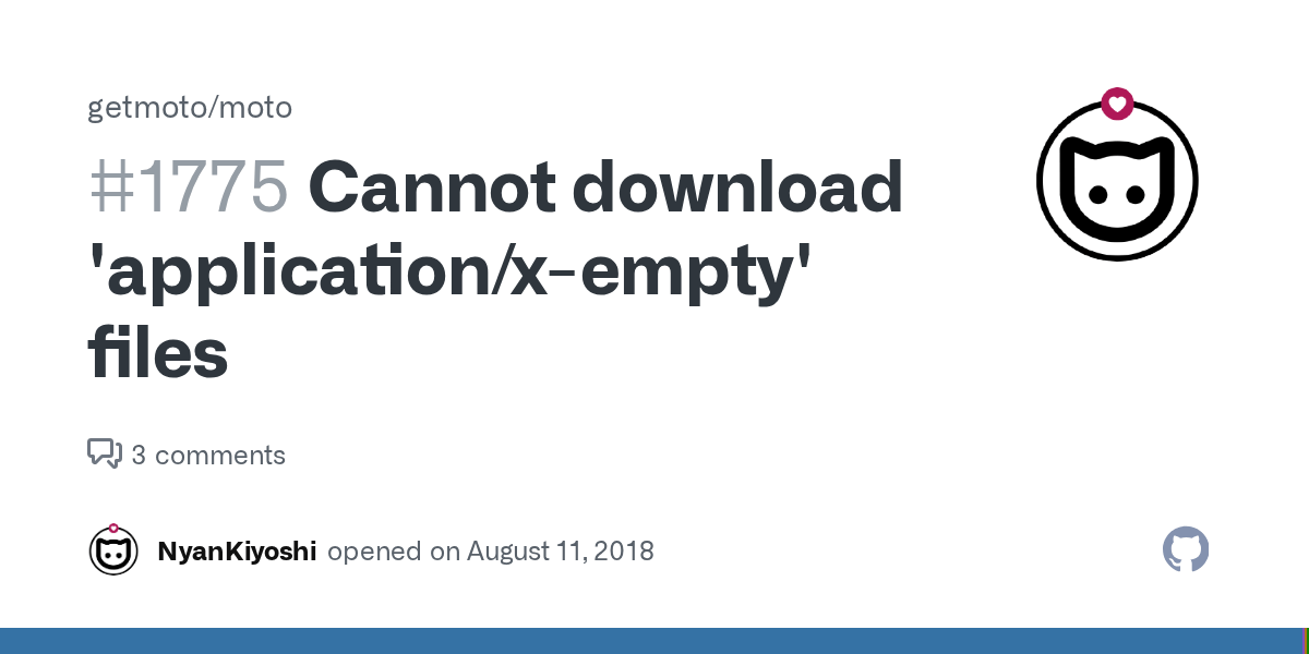 Cannot download 'application/xempty' files · Issue 1775 · getmoto