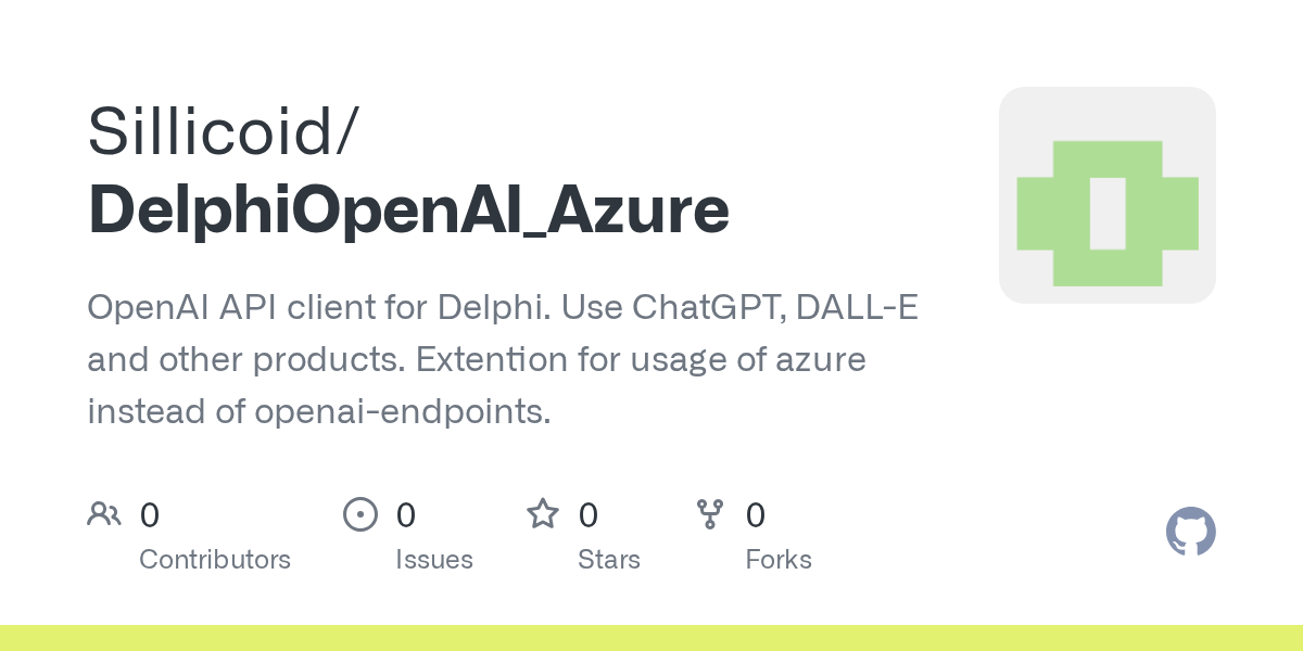 GitHub Sillicoid/DelphiOpenAI_Azure OpenAI API client for Delphi