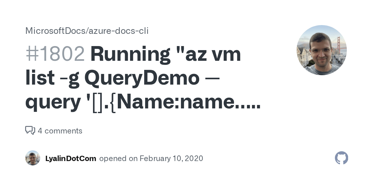 Running "az vm list g QueryDemo query '[].{Namename..." causes
