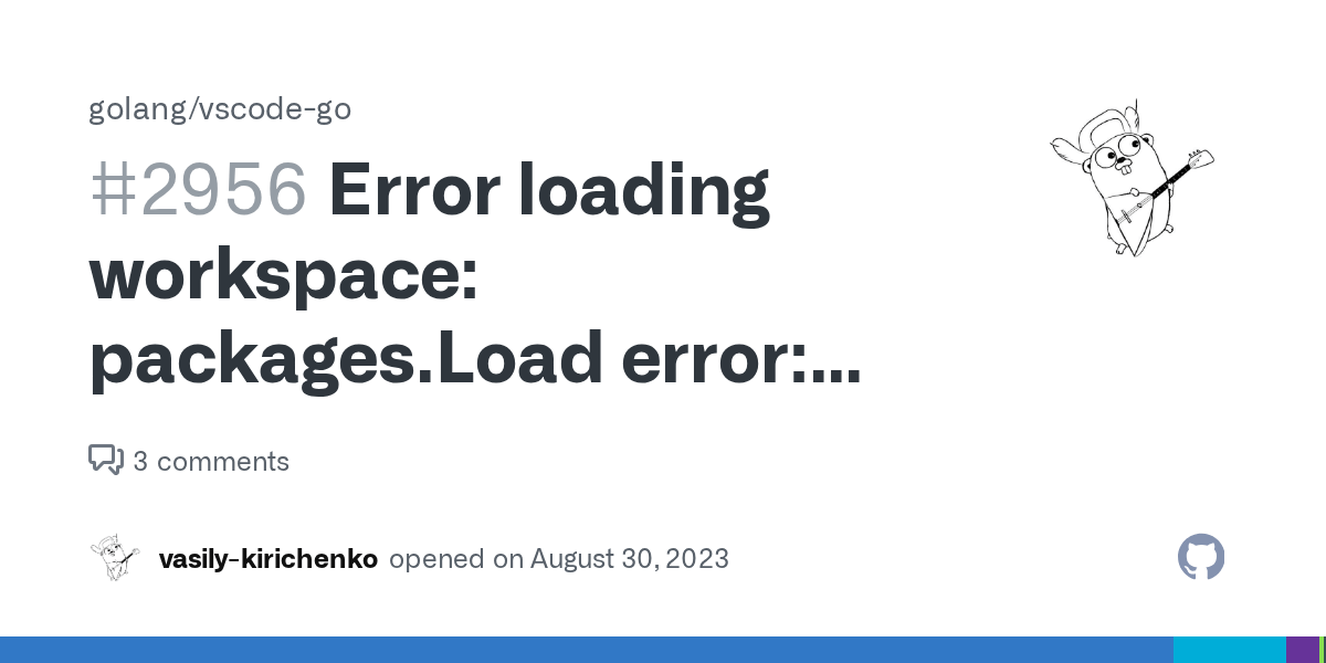Error loading workspace packages.Load error err exit status 2 stderr panic runtime error