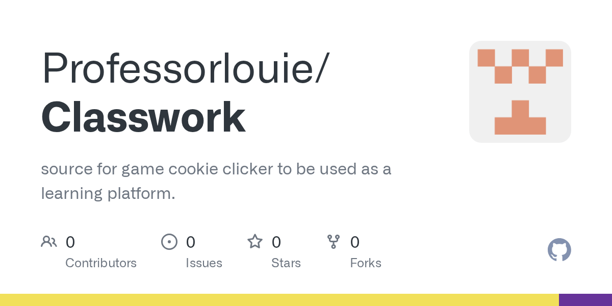 GitHub Professorlouie/Classwork source for game cookie clicker to be