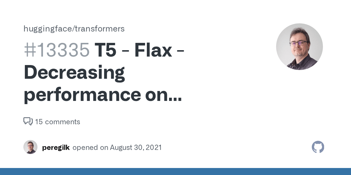 T5 Flax Decreasing performance on pretraining · Issue 13335